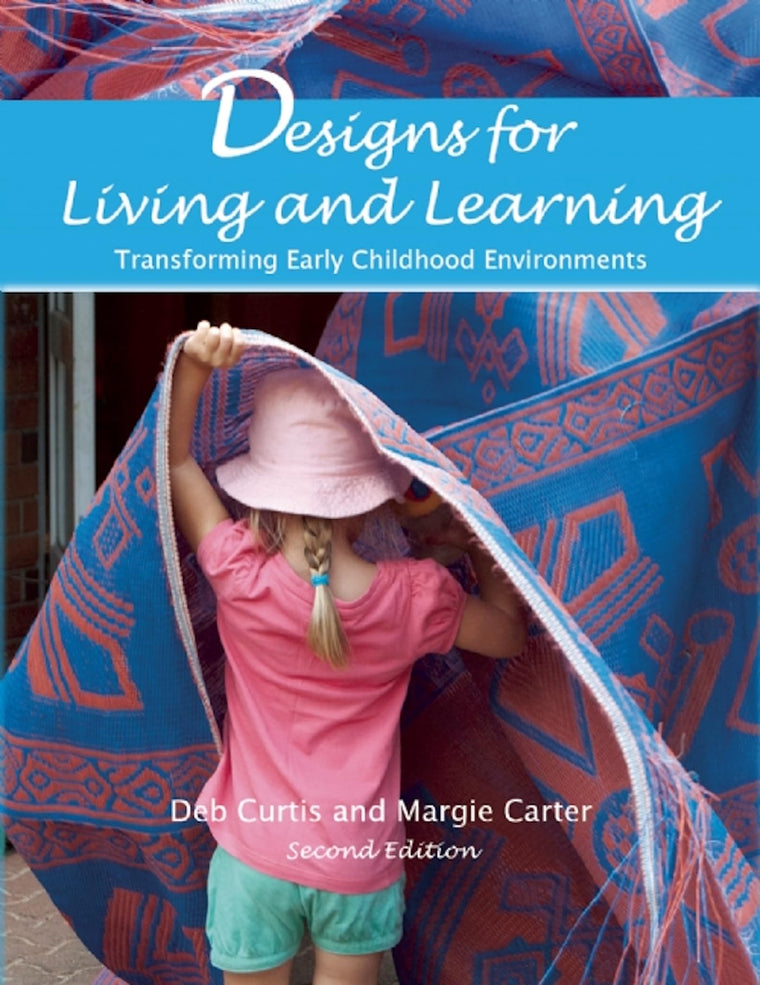 Designs for Living and Learning, Second Edition: Transforming Early Childhood Environments