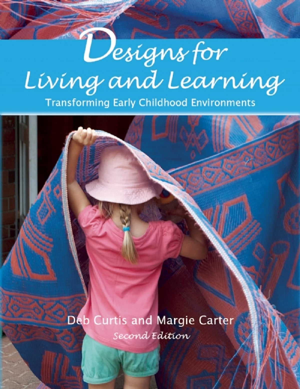 Designs for Living and Learning, Second Edition: Transforming Early Childhood Environments