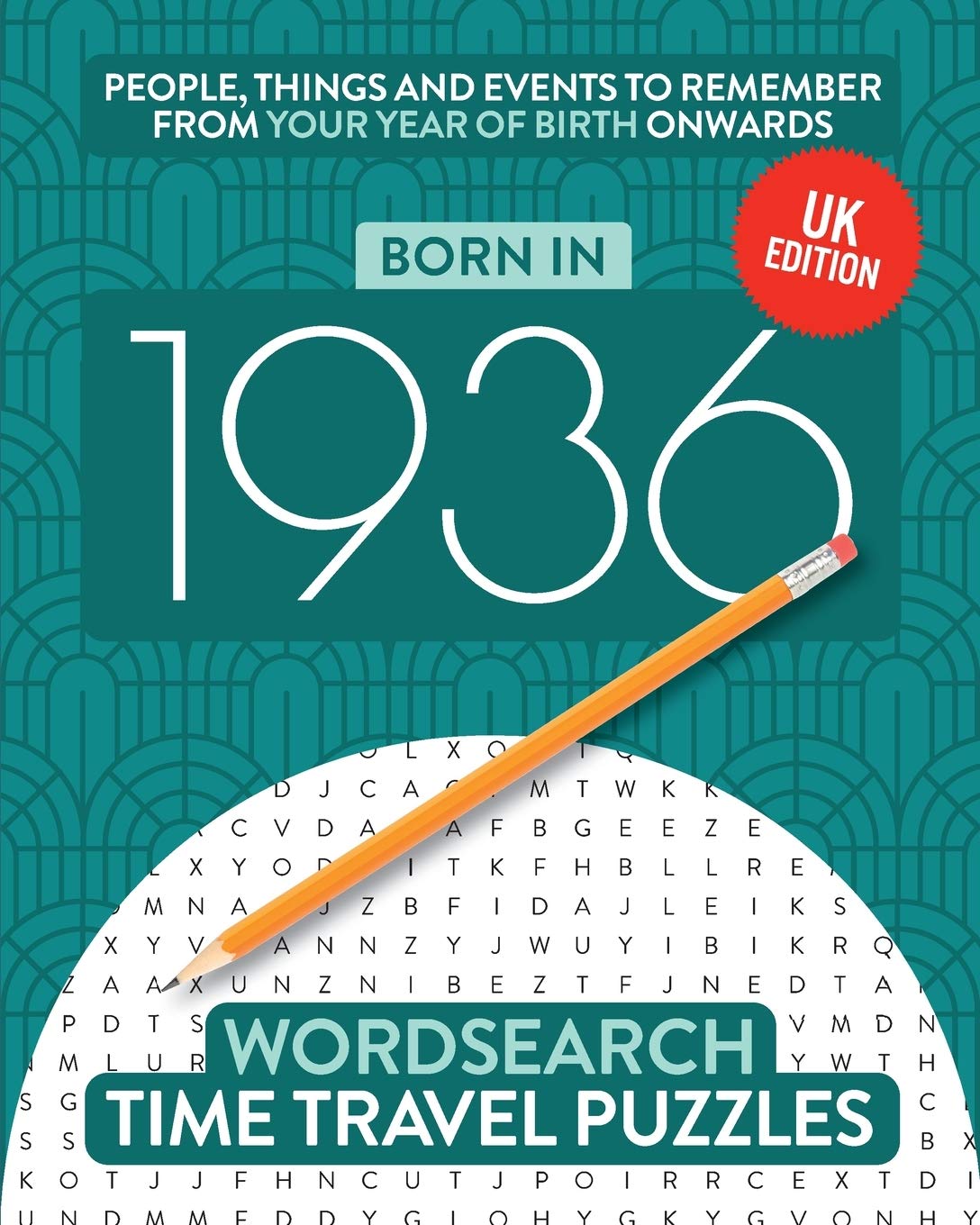 Born in 1936: Your Life in Wordsearch Puzzles (Time Travel Wordsearch Puzzles)