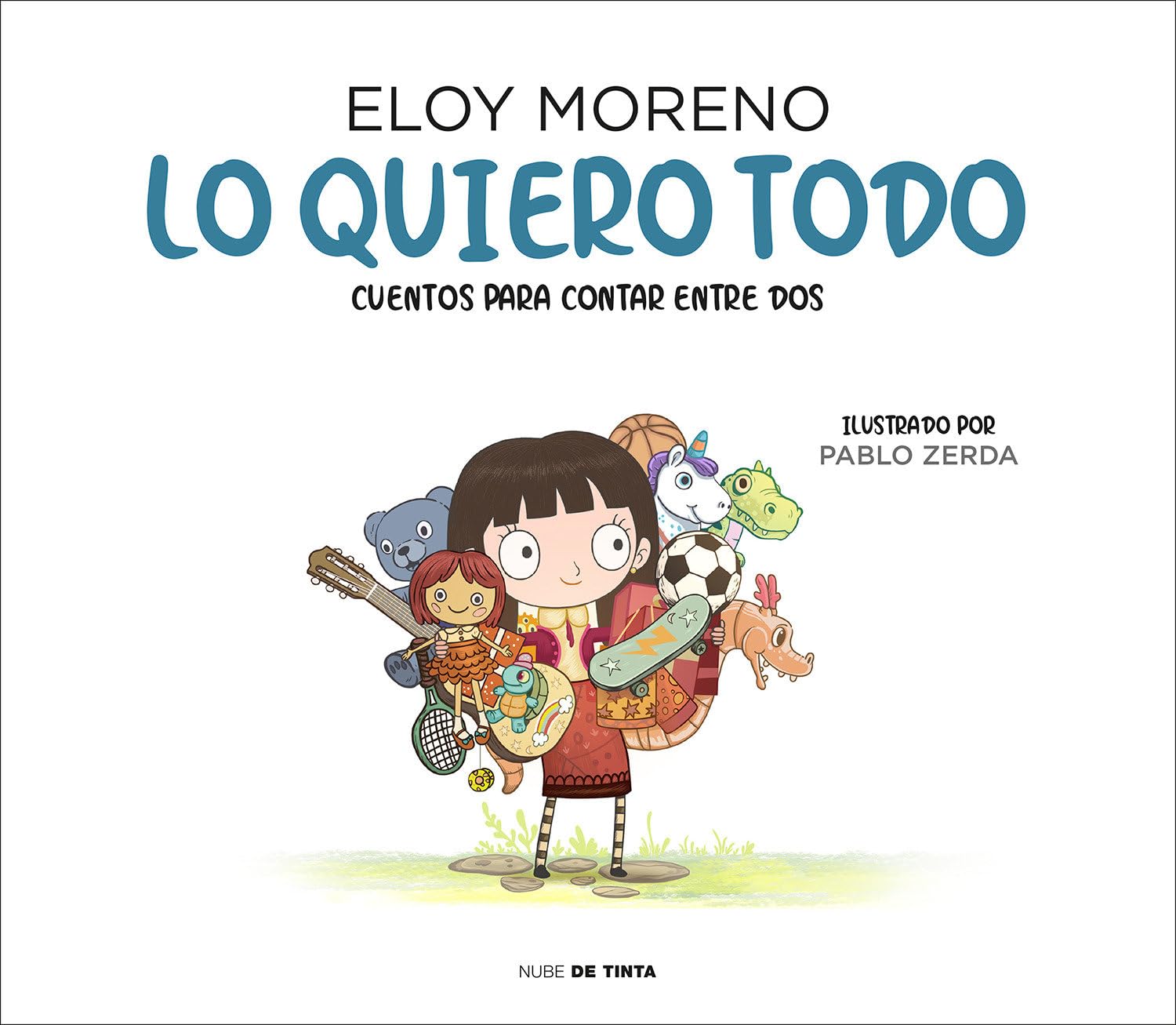 Lo quiero todo. Cuentos para contar entre dos / I Want It All. Stories to Tell Between Two (Coleccin Cuentos Para Contar Entre Dos) (Spanish Edition)