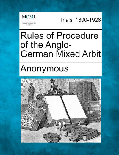 Rules of Procedure of the Anglo-German Mixed Arbit