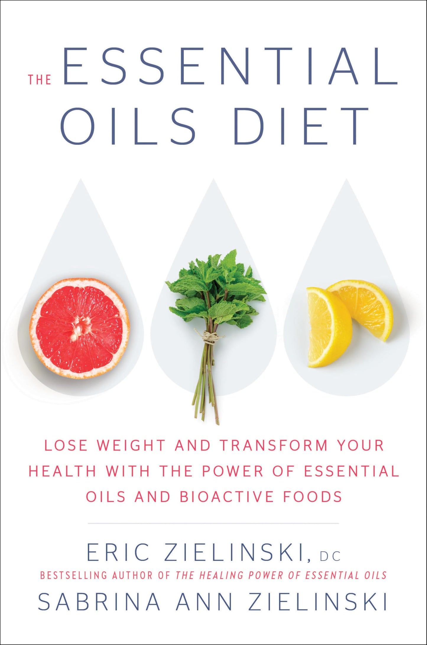 The Essential Oils Diet: Lose Weight and Transform Your Heal