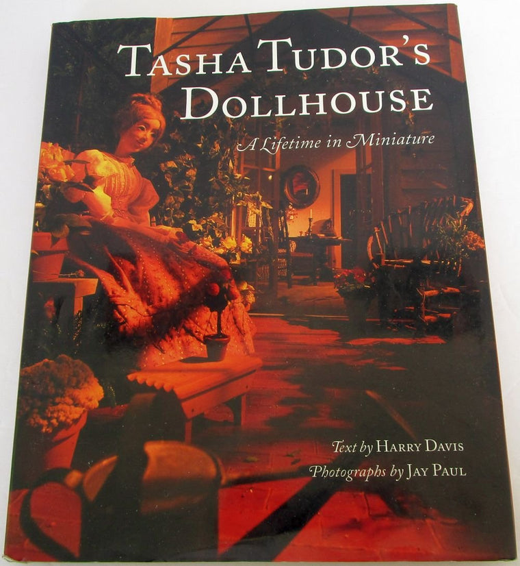 Tasha Tudors Dollhouse : A Lifetime in Miniature