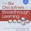 The Six Disciplines of Breakthrough Learning: How to Turn Training and Development into Business Results