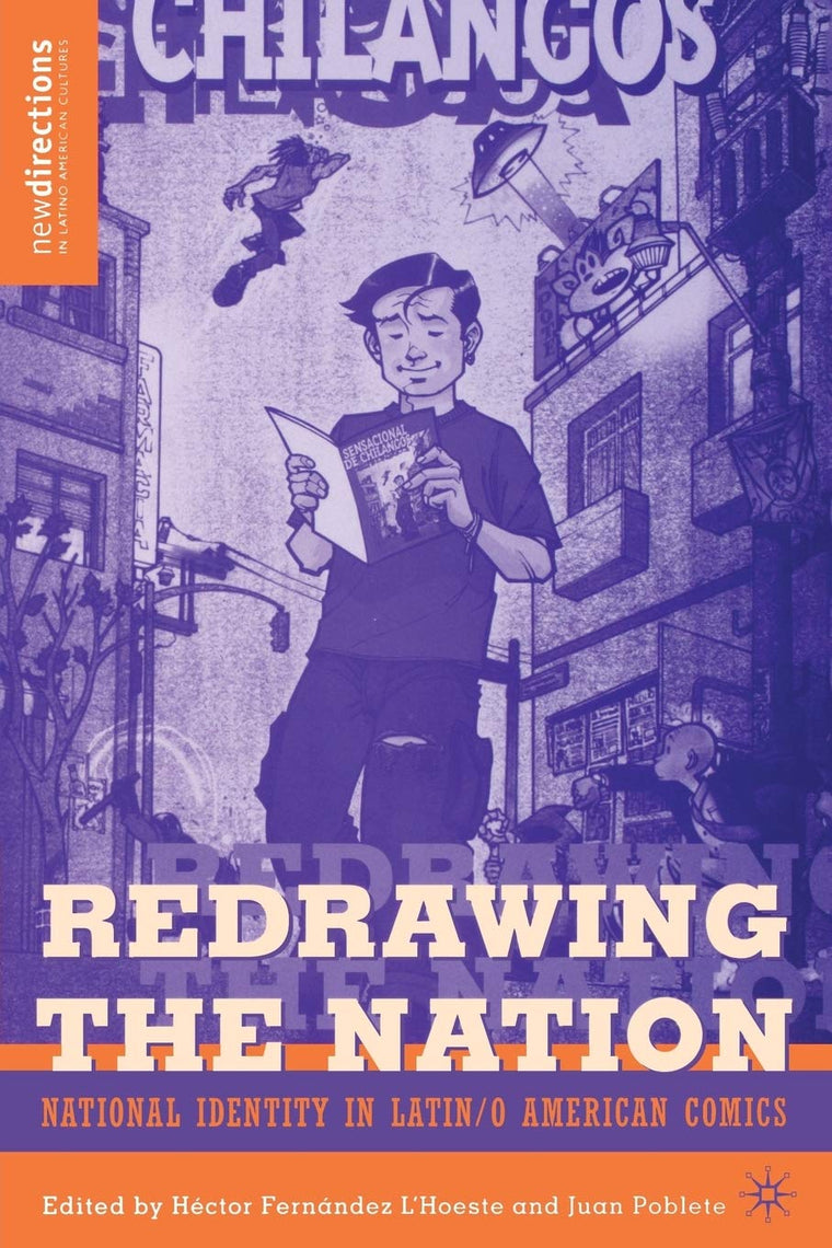Redrawing The Nation: National Identity in Latin/o American Comics (New Directions in Latino American Cultures)