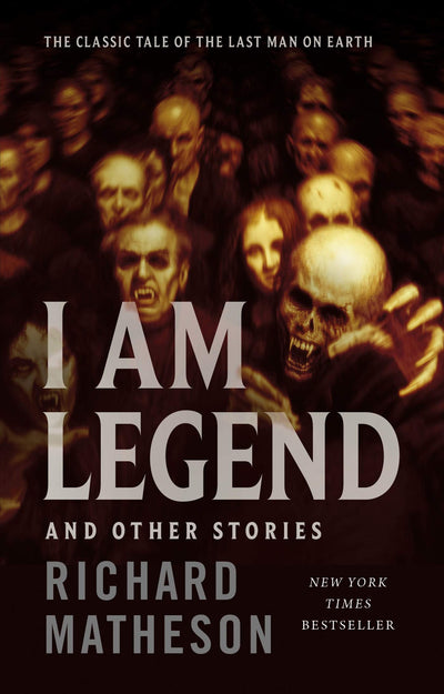 I Am Legend: And Other Stories by Richard Matheson