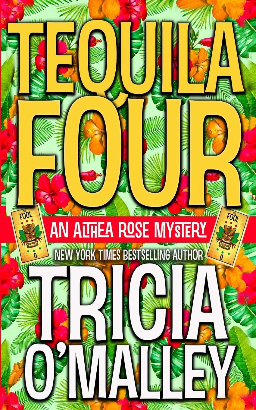 Tequila Four: An Althea Rose Mystery (The Althea Rose series)