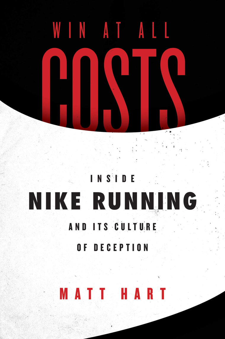 Win at All Costs: Inside Nike Running and Its Culture of Dec