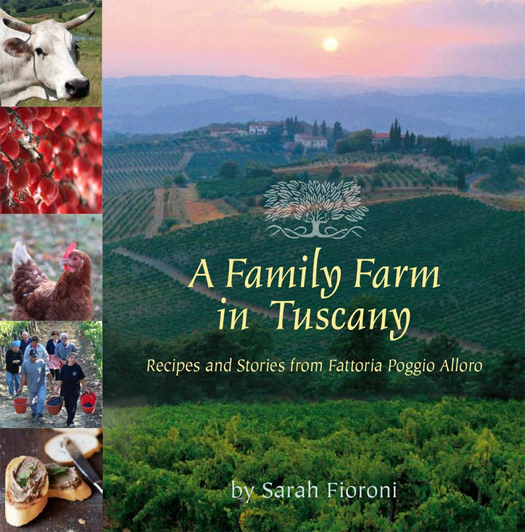 A Family Farm in Tuscany: Recipes and Stories from Fattoria