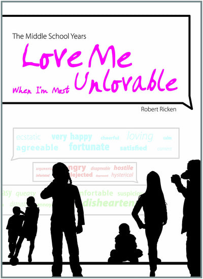 The Middle School Years: Love Me When I'm Most Unlovable