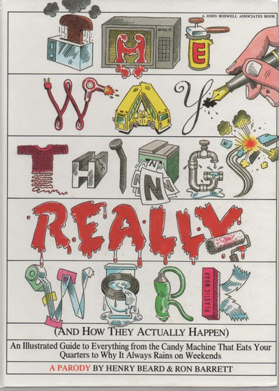 The Way Things Really Work: (And How They Actually Happen)