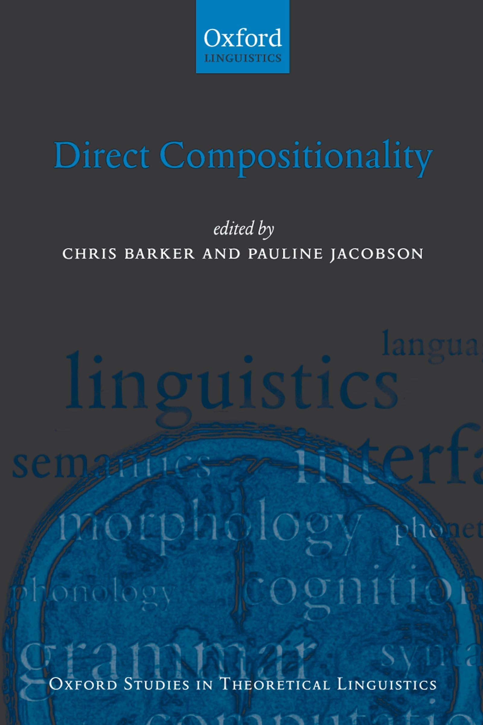 Direct Compositionality (Oxford Studies in Theoretical Linguistics)
