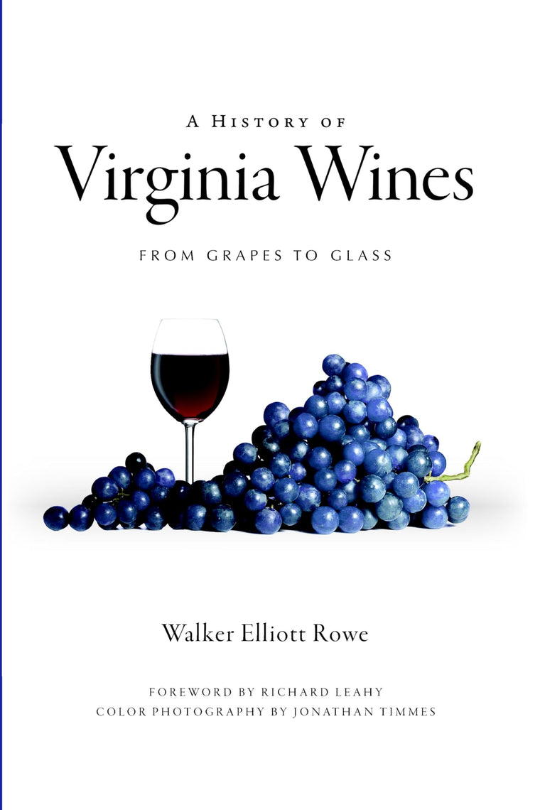 History of Virginia Wines, A: From Grapes to Glass (American Palate)