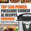 Top 550 Power Pressure Cooker XL Recipes Cookbook: Quick, Simple and Healthy Power Pressure Cooker Recipes (Power Pressure Cooker XL Cookbook)