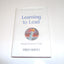 Learning to Lead: How to Bring Out the Best in People