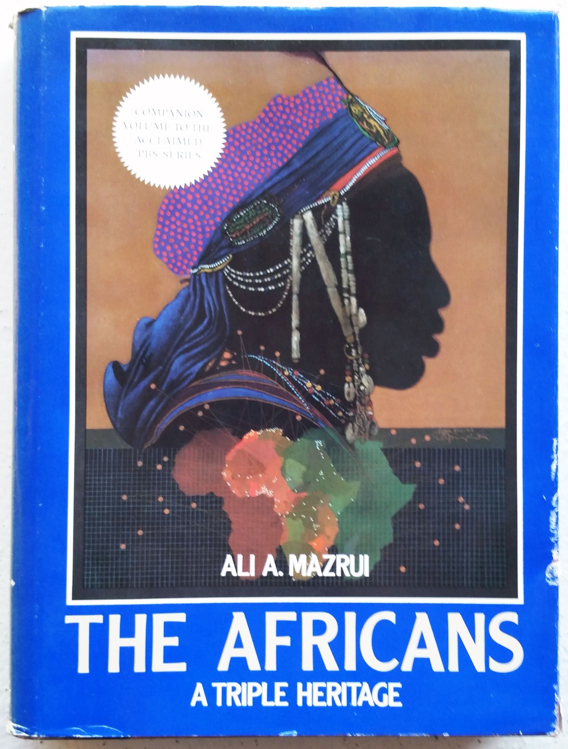 The Africans: A Triple Heritage by Mazrui, Ali A.