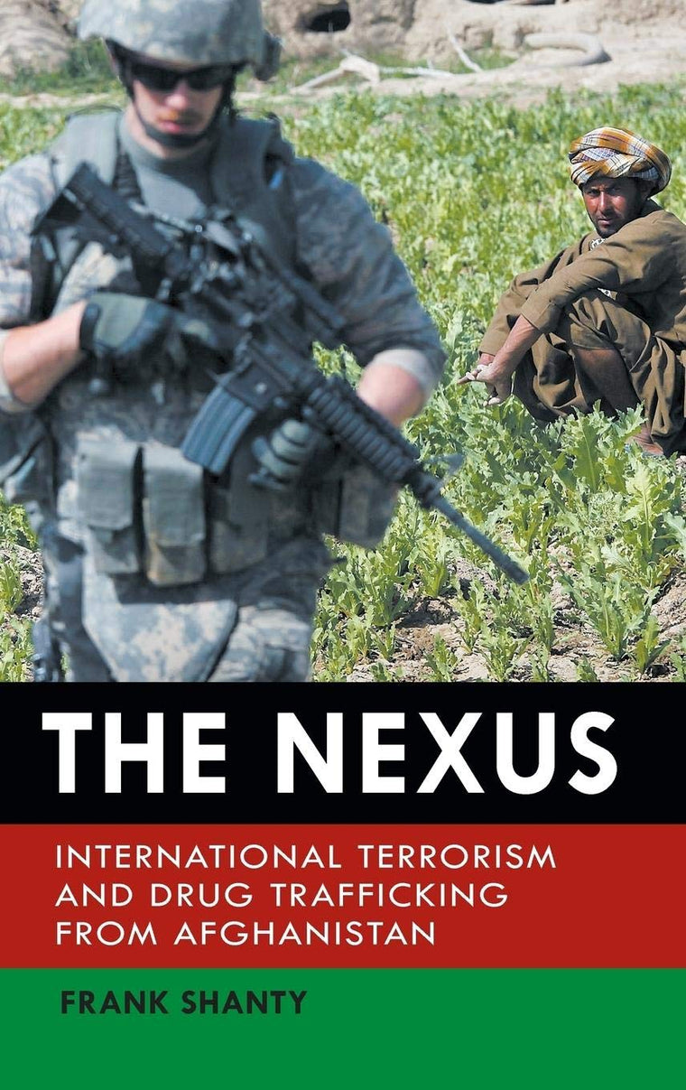 The Nexus: International Terrorism and Drug Trafficking from Afghanistan (Praeger Security International)