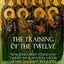 The Training of the Twelve: How Jesus Christ Found and Taught the 12 Apostles; A Book of New Testament Biography (Hardcover)