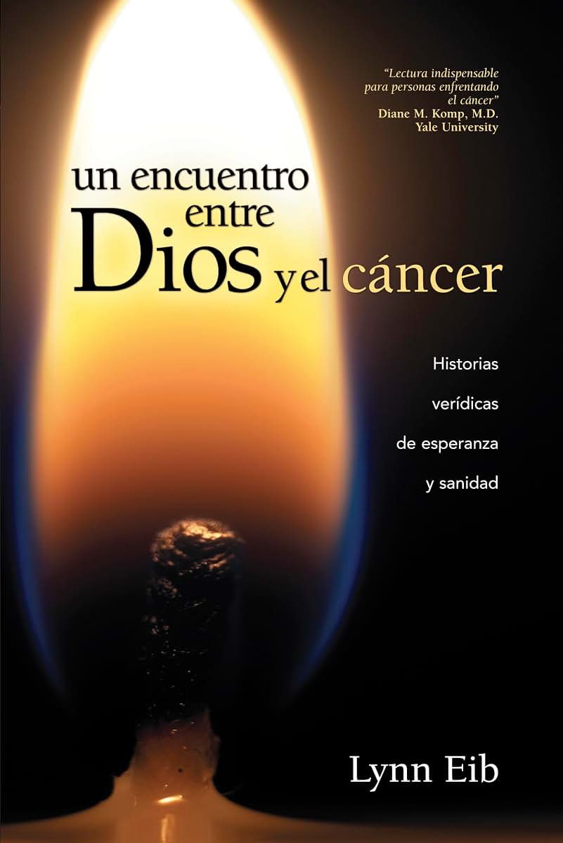 Un encuentro entre Dios y el cáncer: Historias verídicas de esperanza y sanidad (Spanish Edition)