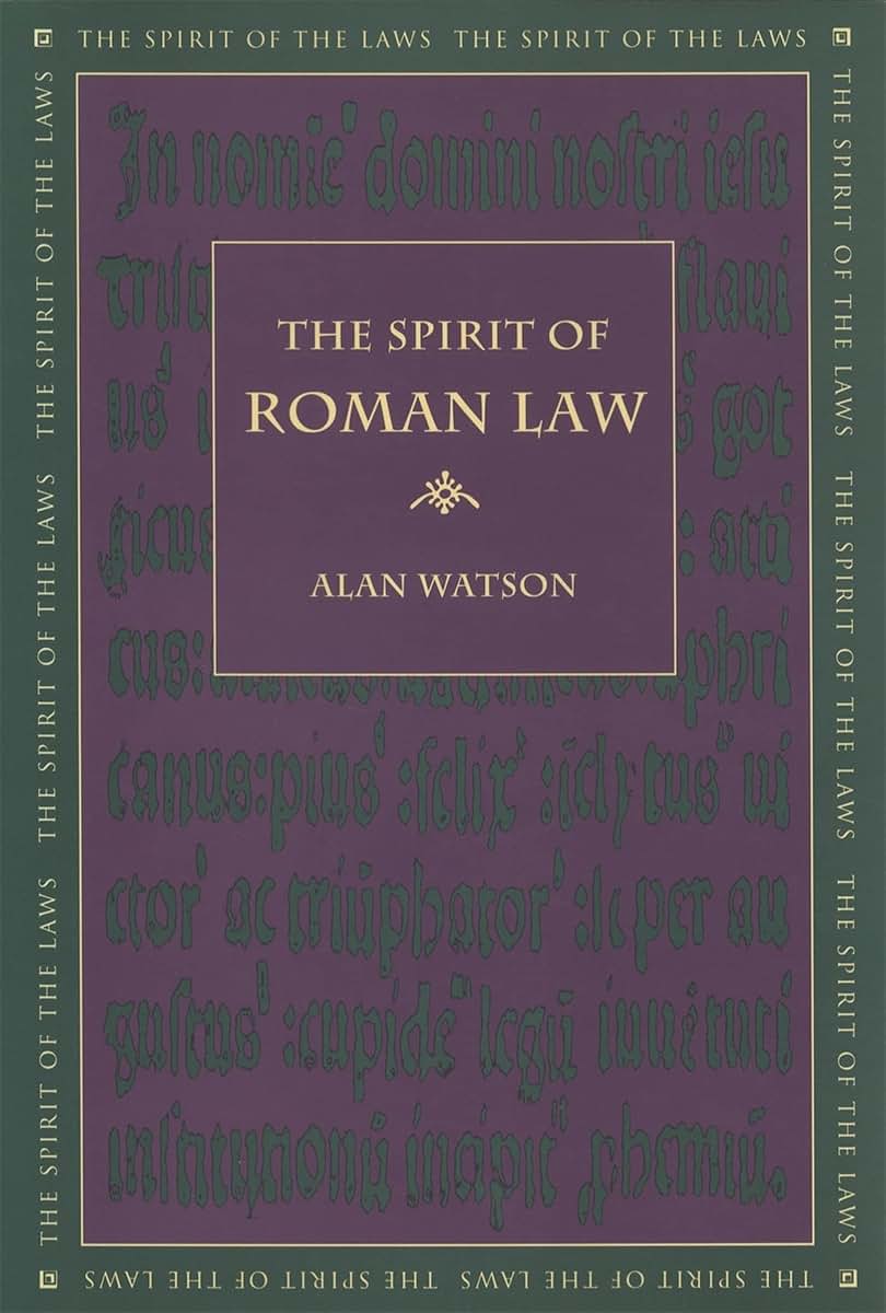 The Spirit of Roman Law (The Spirit of the Laws Ser.)