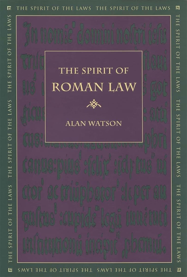 The Spirit of Roman Law (The Spirit of the Laws Ser.)
