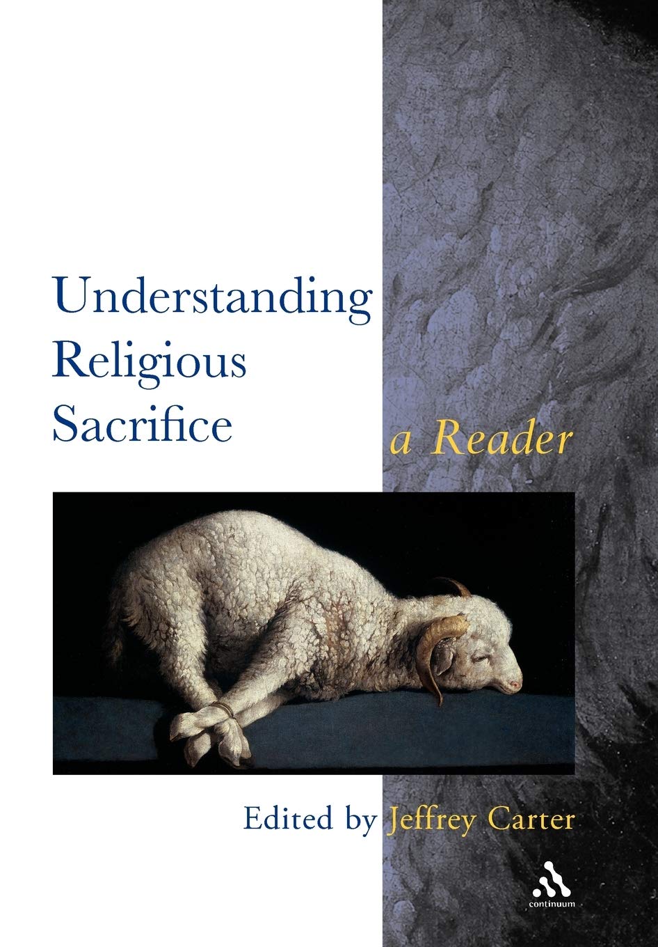 Understanding Religious Sacrifice: A Reader (Controversies in the Study of Religion)