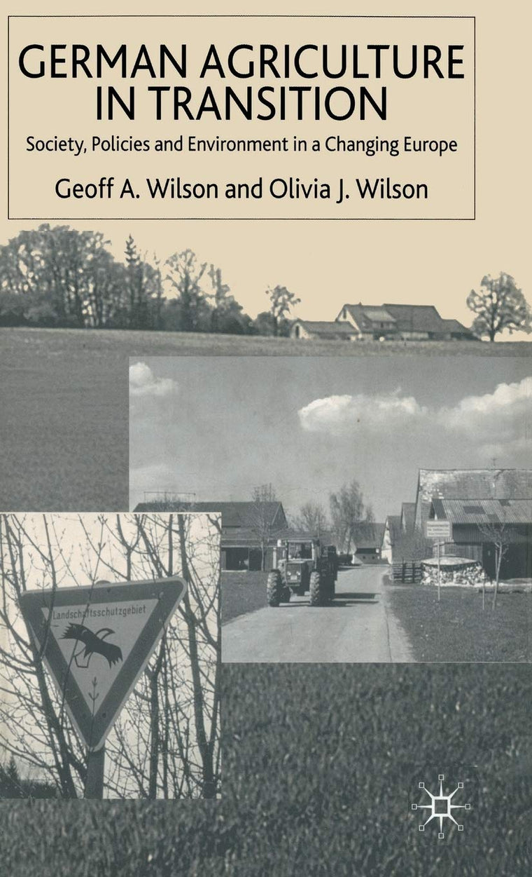 German Agriculture in Transition: Society, Policies and Environment in a Changing Europe