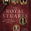 The Royal Stuarts: A History of the Family That Shaped Britain