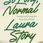 So Long, Normal: Living and Loving the Free Fall of Faith