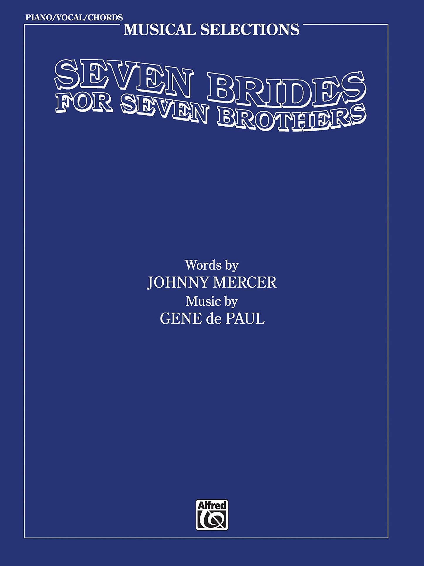 Seven Brides for Seven Brothers (Movie Selections): Piano/Vocal/Chords (Musical Selections)