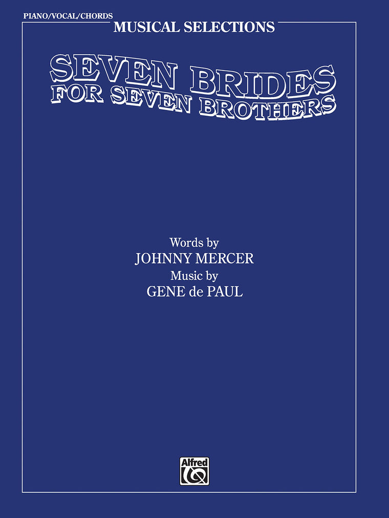 Seven Brides for Seven Brothers (Movie Selections): Piano/Vocal/Chords (Musical Selections)