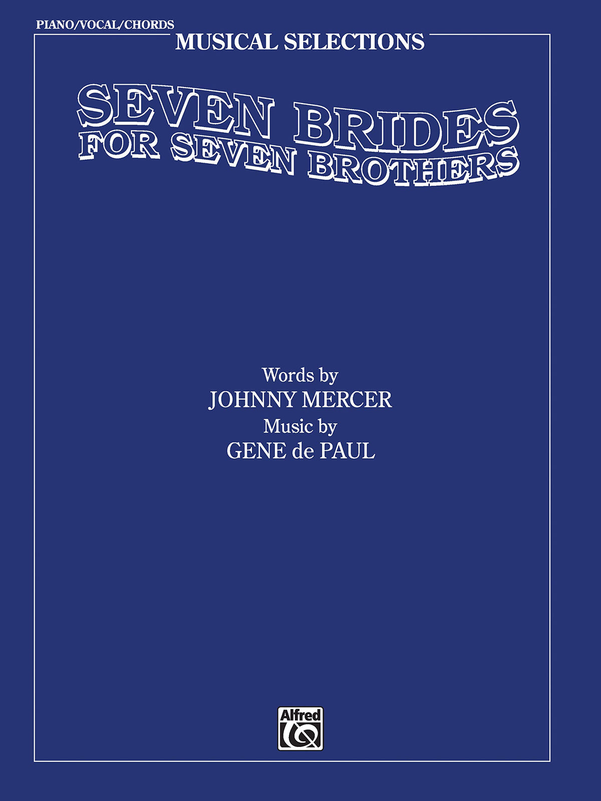 Seven Brides for Seven Brothers (Movie Selections): Piano/Vocal/Chords (Musical Selections)