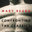 Confronting the Classics: Traditions, Adventures, and Innovations