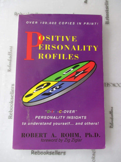 Positive Personality Profiles: D-I-S-C-over Personality Insights to Understand Yourself and Others!
