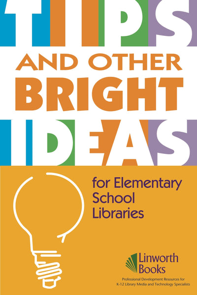 Tips And Other Bright Ideas for Elementary School Libraries, Vol. 3