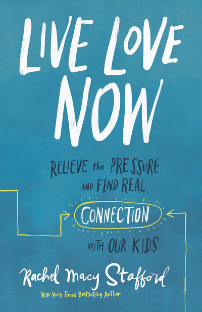 Live Love Now: Relieve the Pressure and Find Real Connection