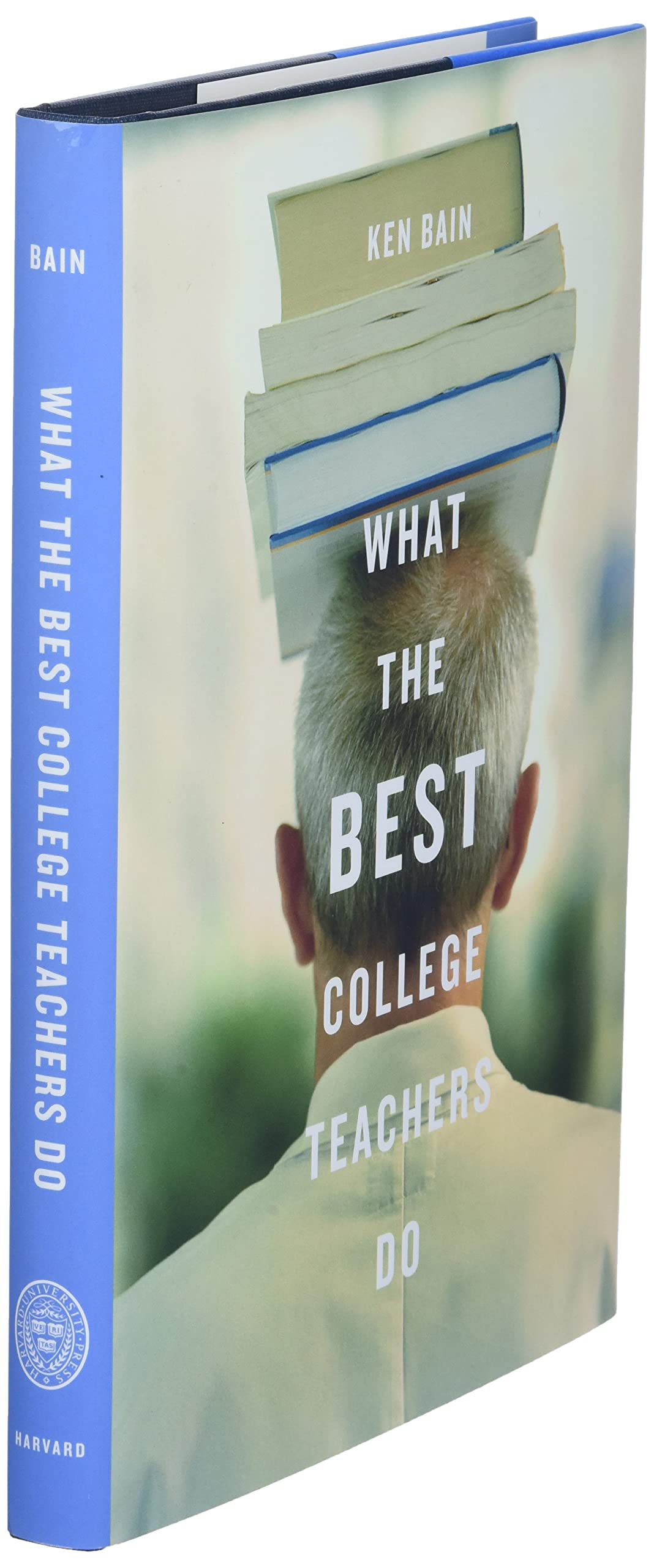 What the Best College Teachers Do by Bain, Ken