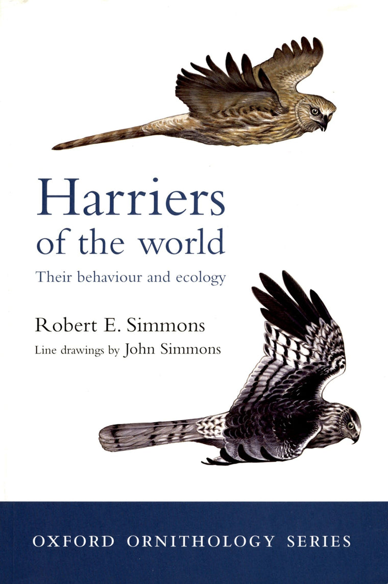 Harriers of the World: Their Behaviour and Ecology (Oxford Ornithology Series)