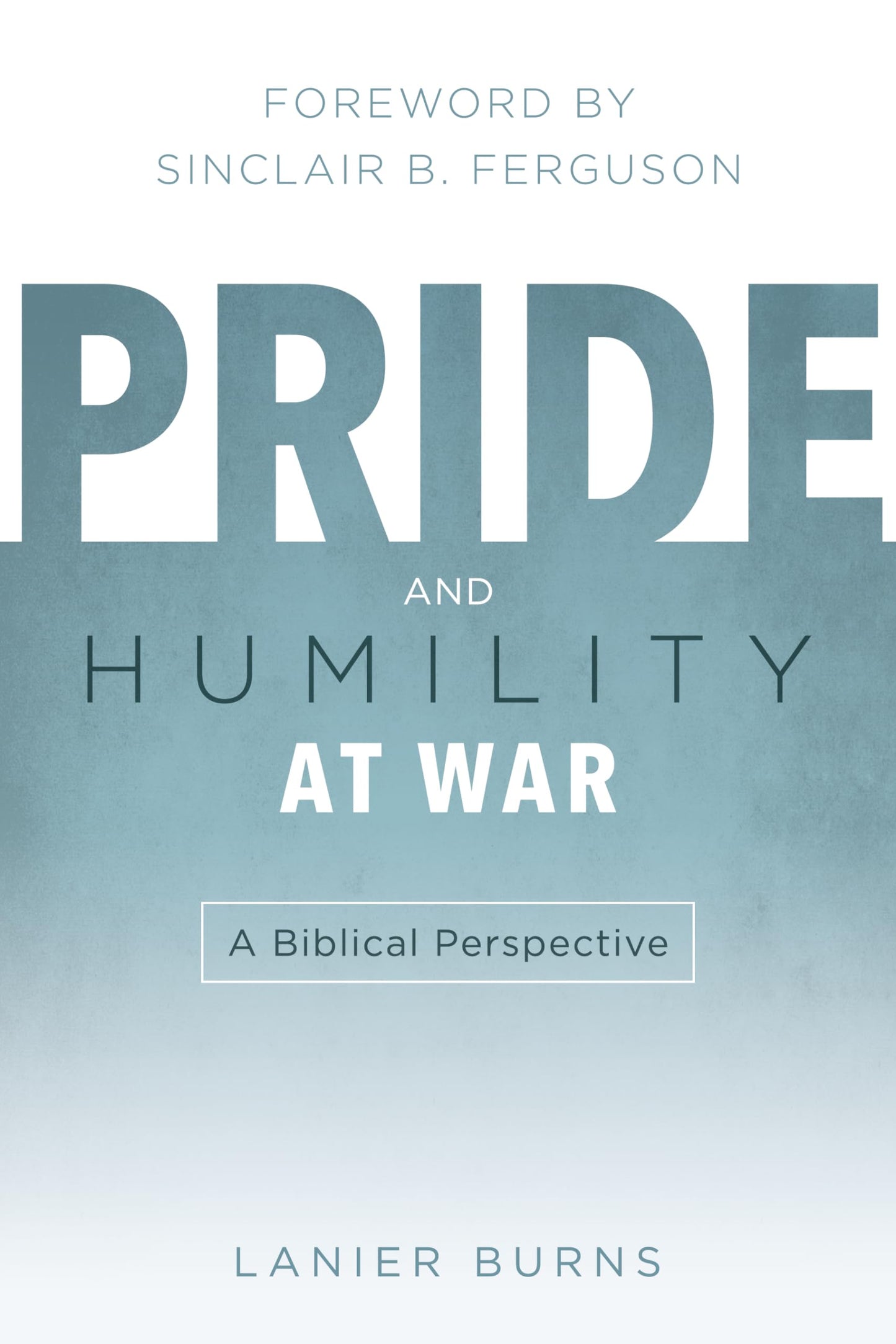 Pride and Humility at War: A Biblical Perspective