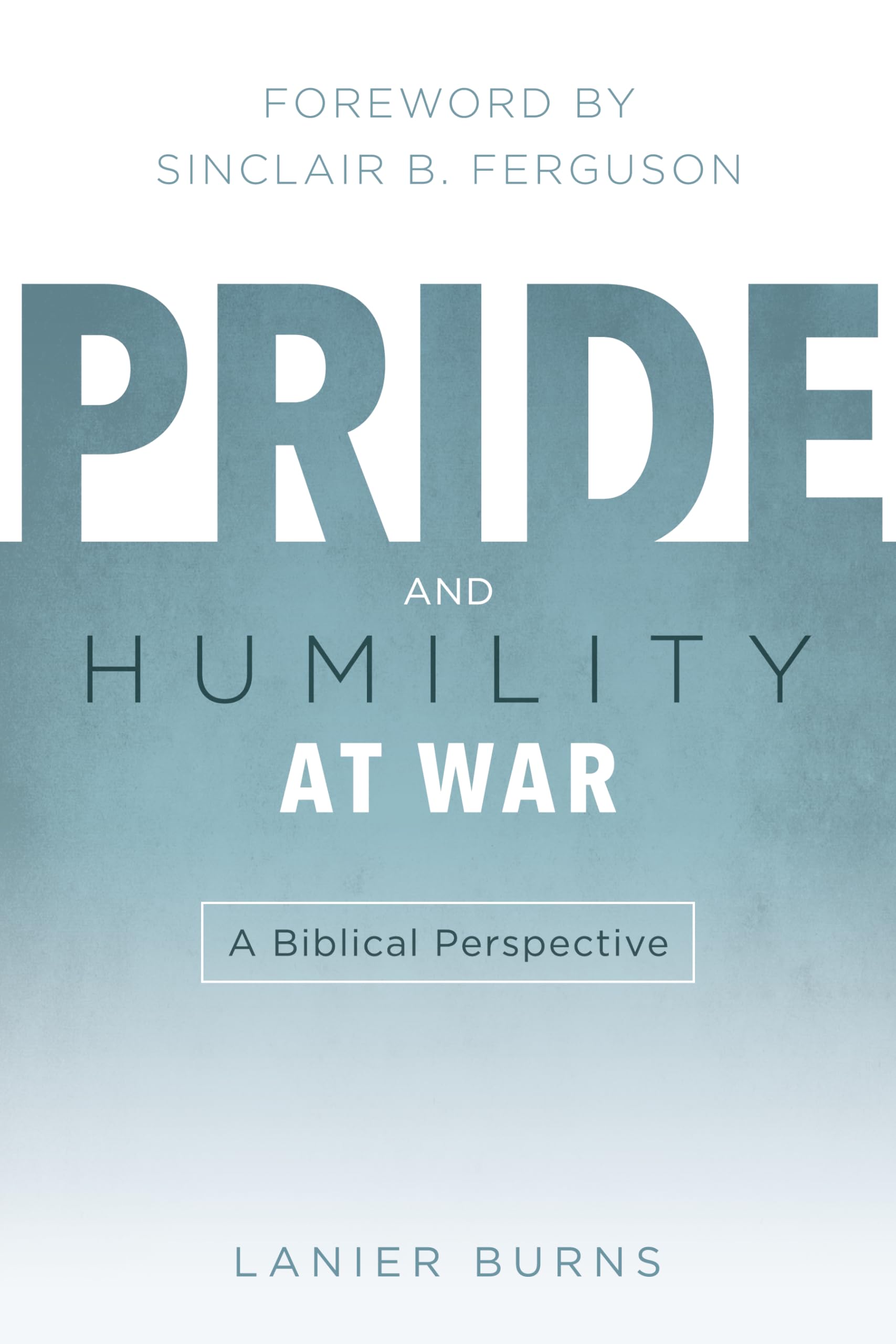 Pride and Humility at War: A Biblical Perspective