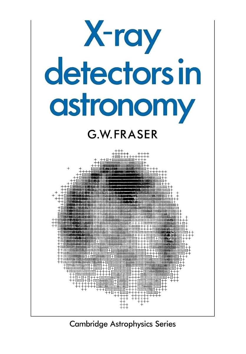 X-ray Detectors in Astronomy (Cambridge Astrophysics, Series Number 15)