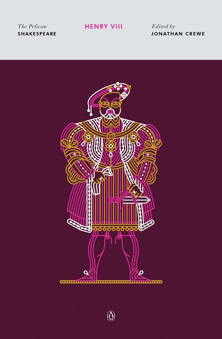 Henry VIII (The Pelican Shakespeare)