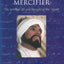 The Unlimited Mercifier: The Spiritual Life and Thought of Ibn 'Arabi