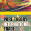 The Pure Theory of International Trade
