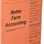 Better Farm Accounting: A Practical Guide for Preparing Farm Income Tax Returns, Financial Statements, and Analysis Reports