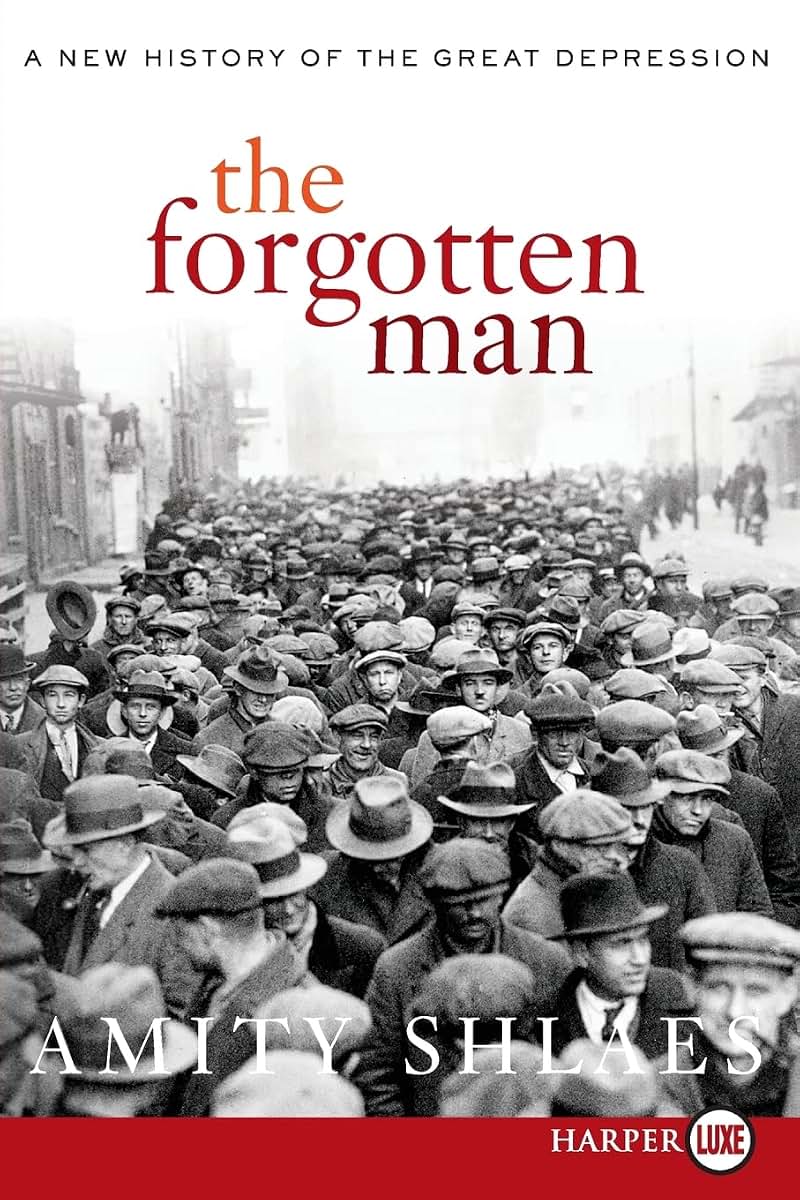 The Forgotten Man: A New History of the Great Depression