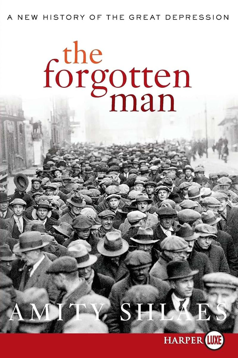 The Forgotten Man: A New History of the Great Depression