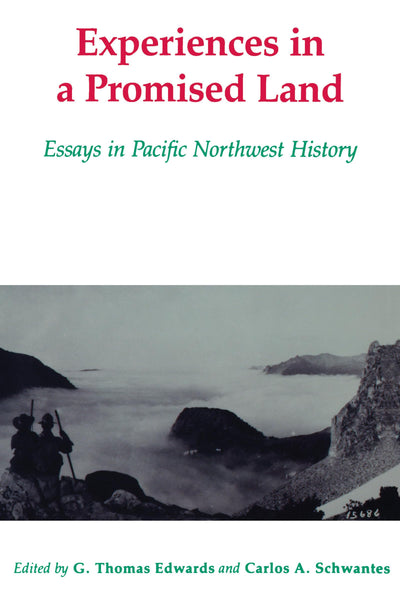 Experiences in a Promised Land: Essays in Pacific Northwest History