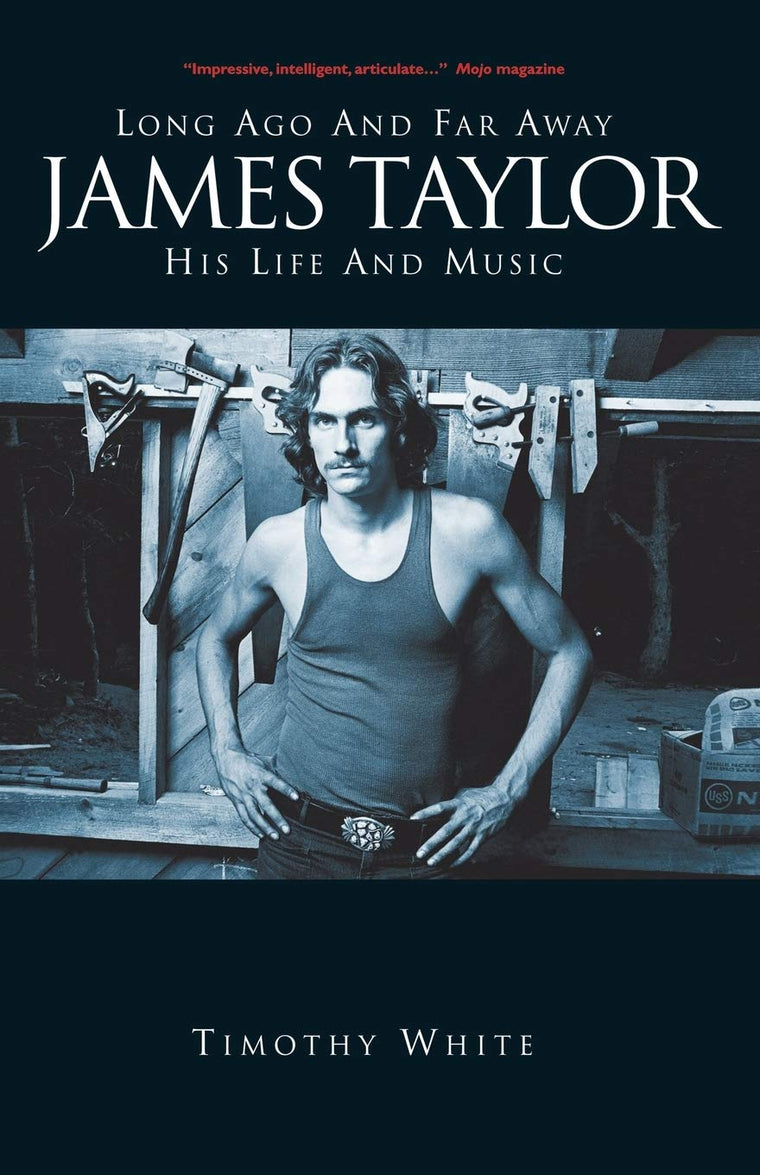 Long Ago and Far Away: James Taylor His Life and Music