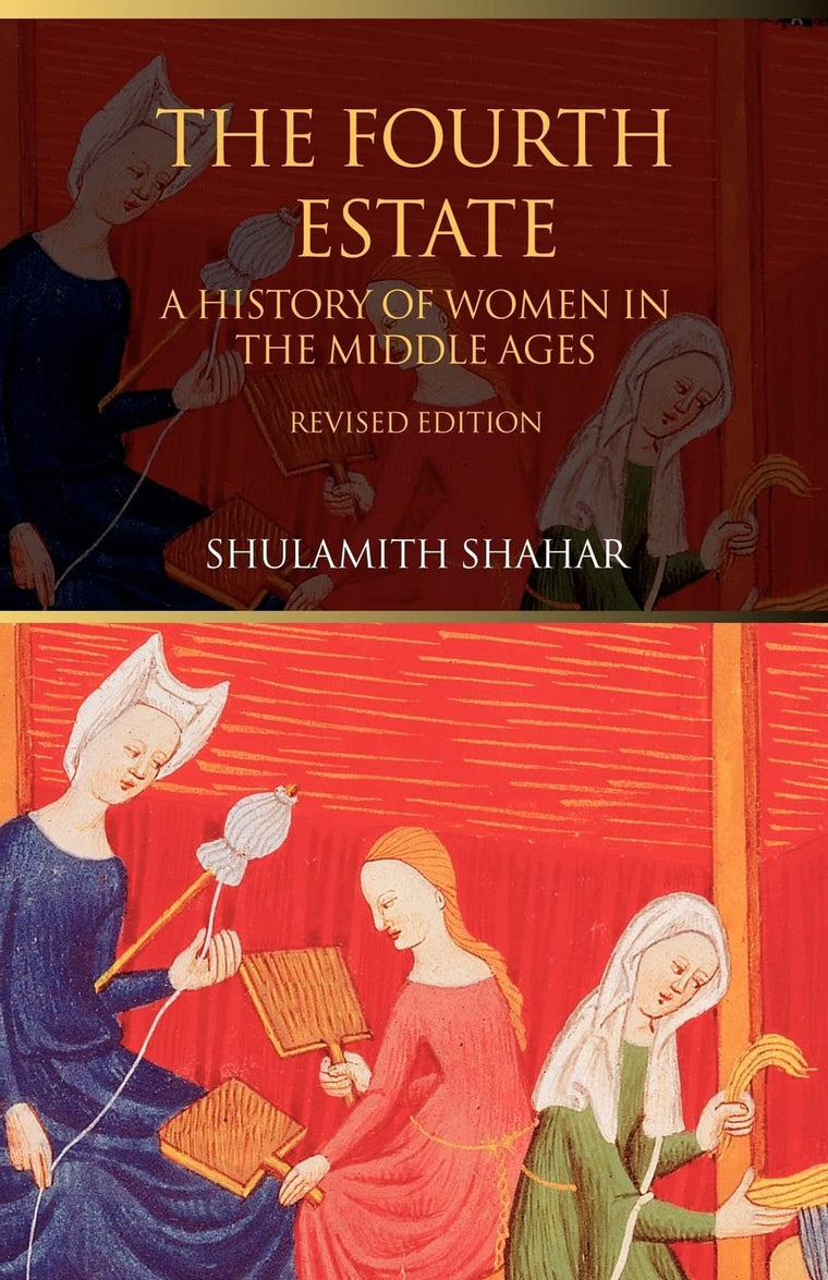 The Fourth Estate: A History of Women in the Middle Ages